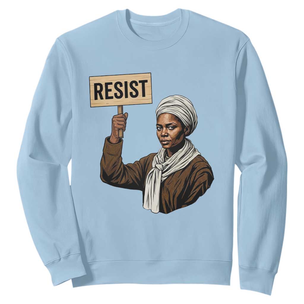 Funny Harriet Tubman Says Resist Sweatshirt Black Pride Inspiration Gift - African Pride