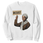 Funny Harriet Tubman Says Resist Sweatshirt Black Pride Inspiration Gift - African Pride