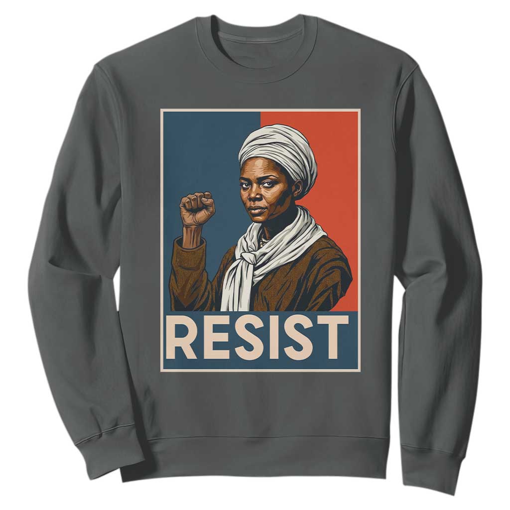 Funny Harriet Tubman Says Resist Sweatshirt Strong Black Woman Leader - African Pride