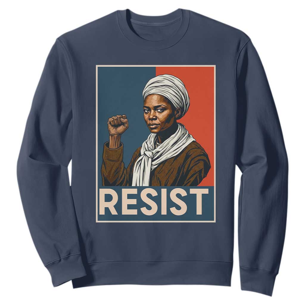 Funny Harriet Tubman Says Resist Sweatshirt Strong Black Woman Leader - African Pride