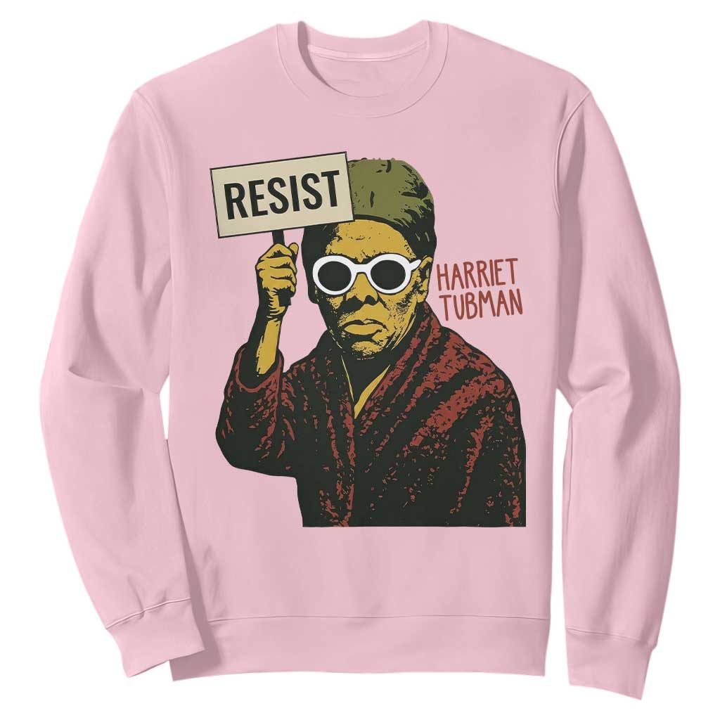Funny Harriet Tubman Says Resist Sweatshirt Female Empowerment History Gift - African Pride