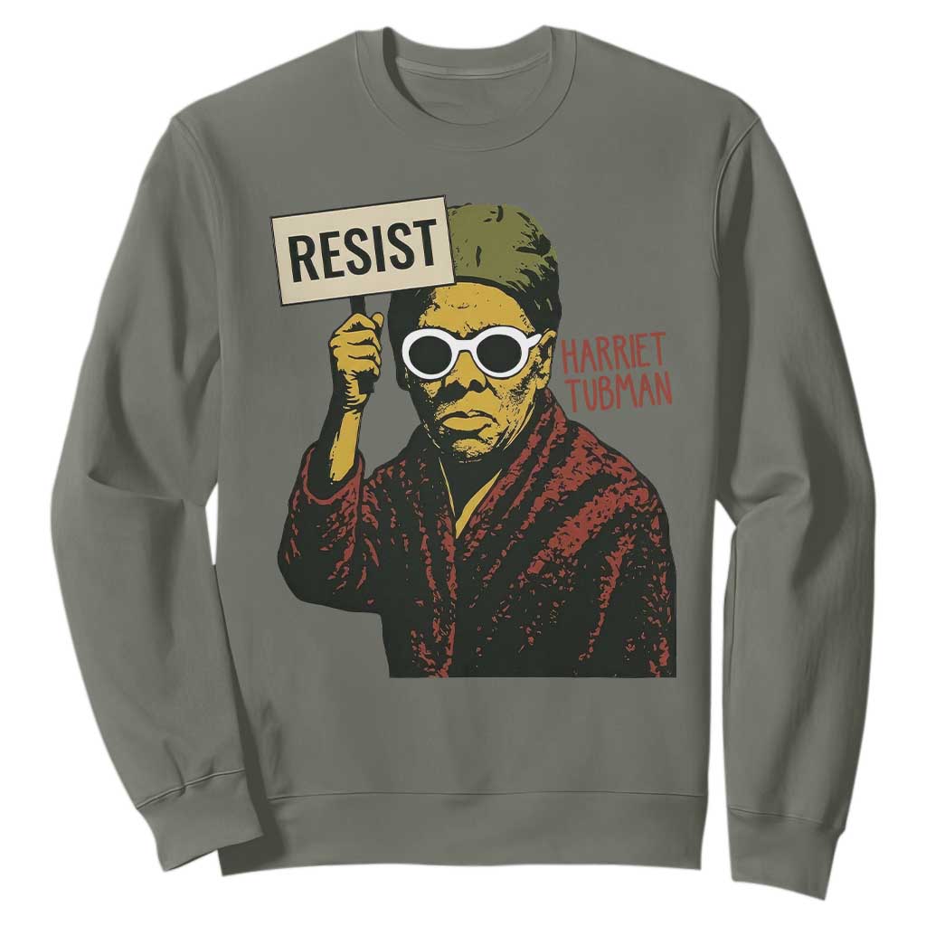 Funny Harriet Tubman Says Resist Sweatshirt Female Empowerment History Gift - African Pride