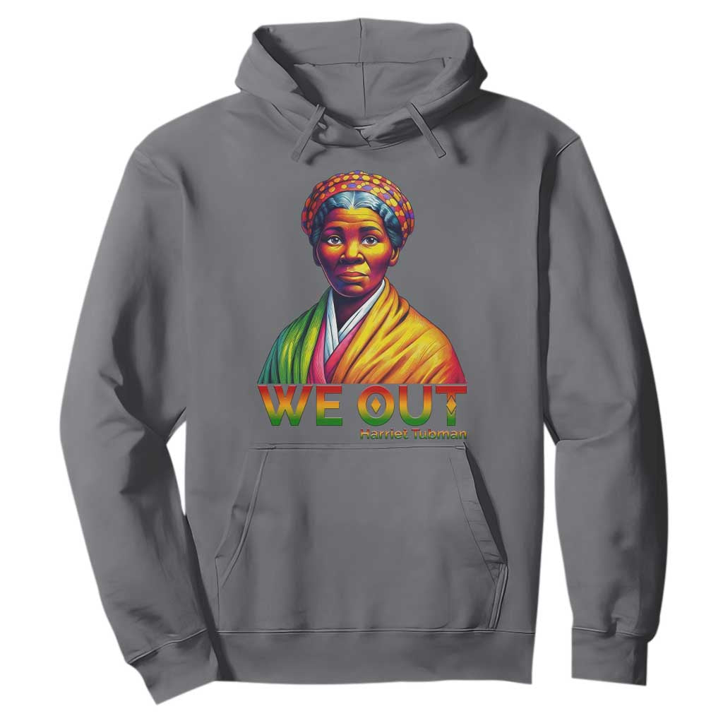 Harriet Tubman We Out Hoodie Female Empowerment History Gift