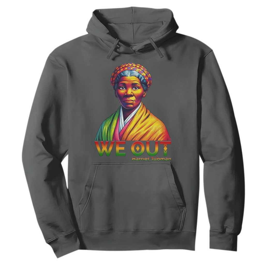 Harriet Tubman We Out Hoodie Female Empowerment History Gift