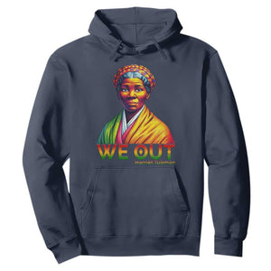 Harriet Tubman We Out Hoodie Female Empowerment History Gift