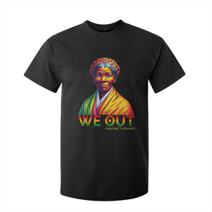 Harriet Tubman We Out T Shirt For Kid Female Empowerment History Gift