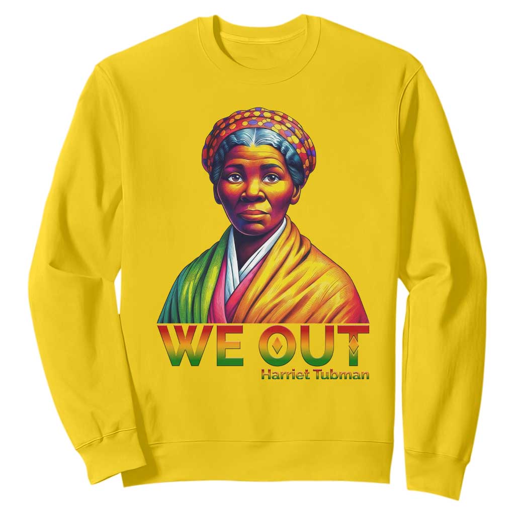 Harriet Tubman We Out Sweatshirt Female Empowerment History Gift