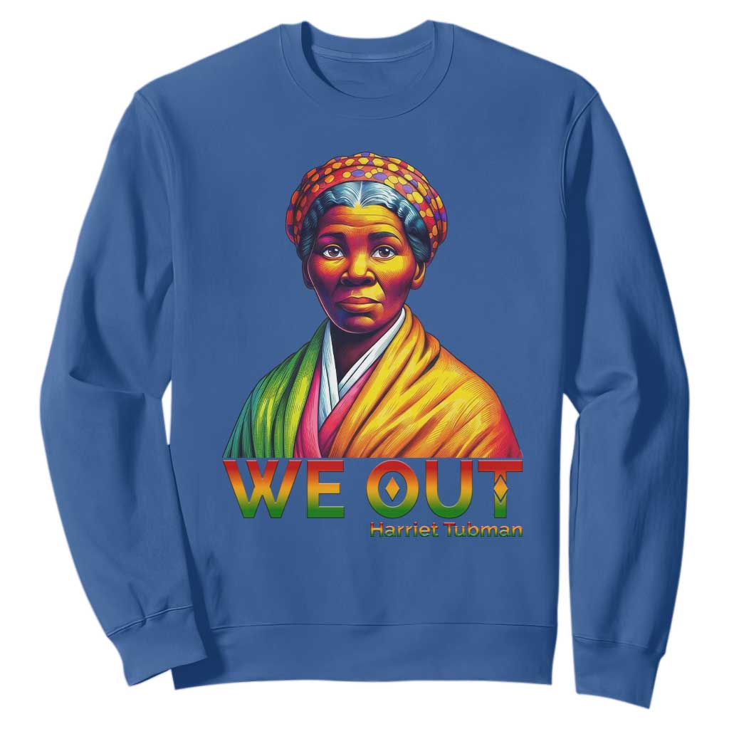 Harriet Tubman We Out Sweatshirt Female Empowerment History Gift
