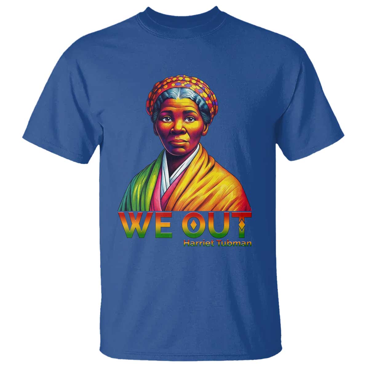Harriet Tubman We Out T Shirt Female Empowerment History Gift