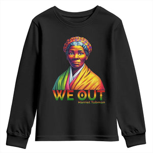 Harriet Tubman We Out Youth Sweatshirt Female Empowerment History Gift