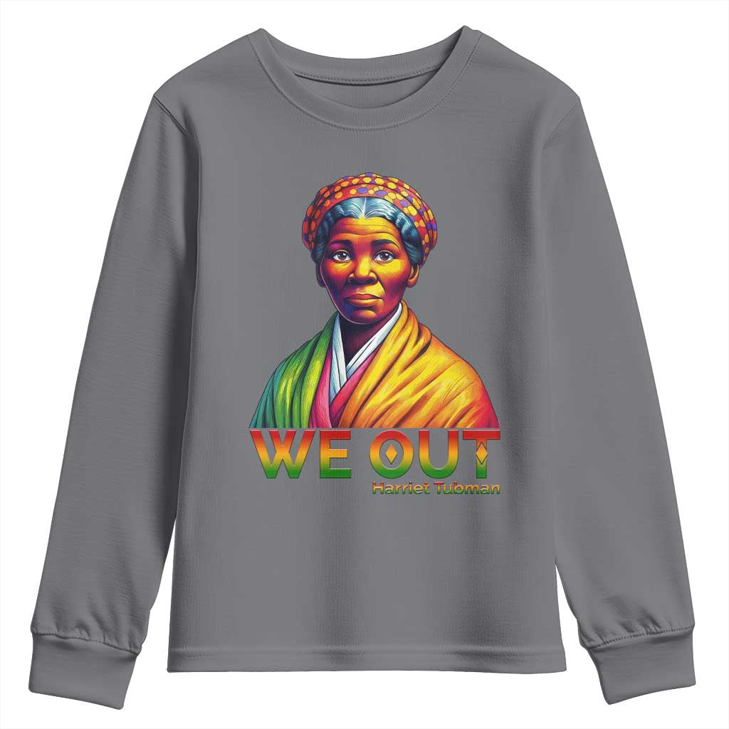 Harriet Tubman We Out Youth Sweatshirt Female Empowerment History Gift