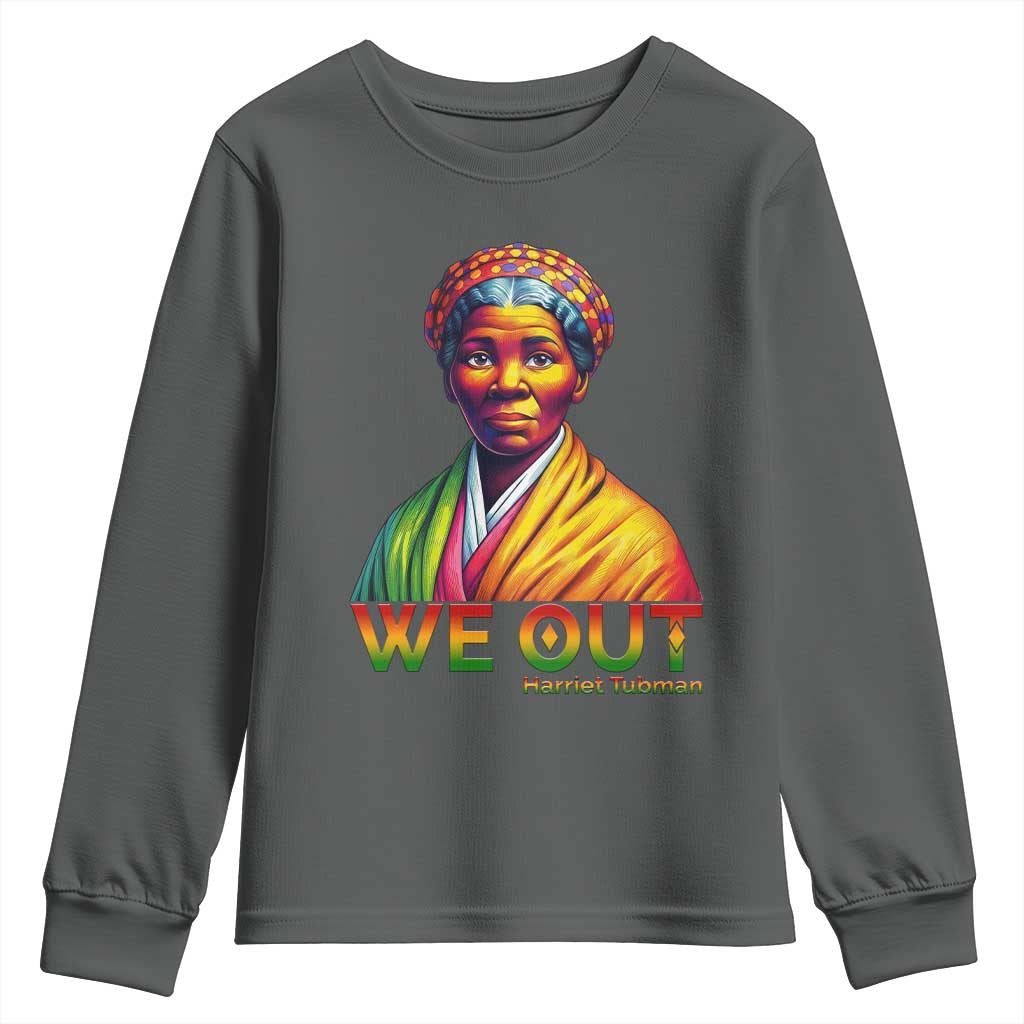 Harriet Tubman We Out Youth Sweatshirt Female Empowerment History Gift