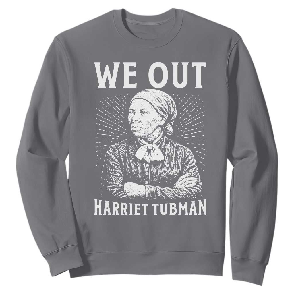 We Out Harriet Tubman Sweatshirt Black Women Empowerment