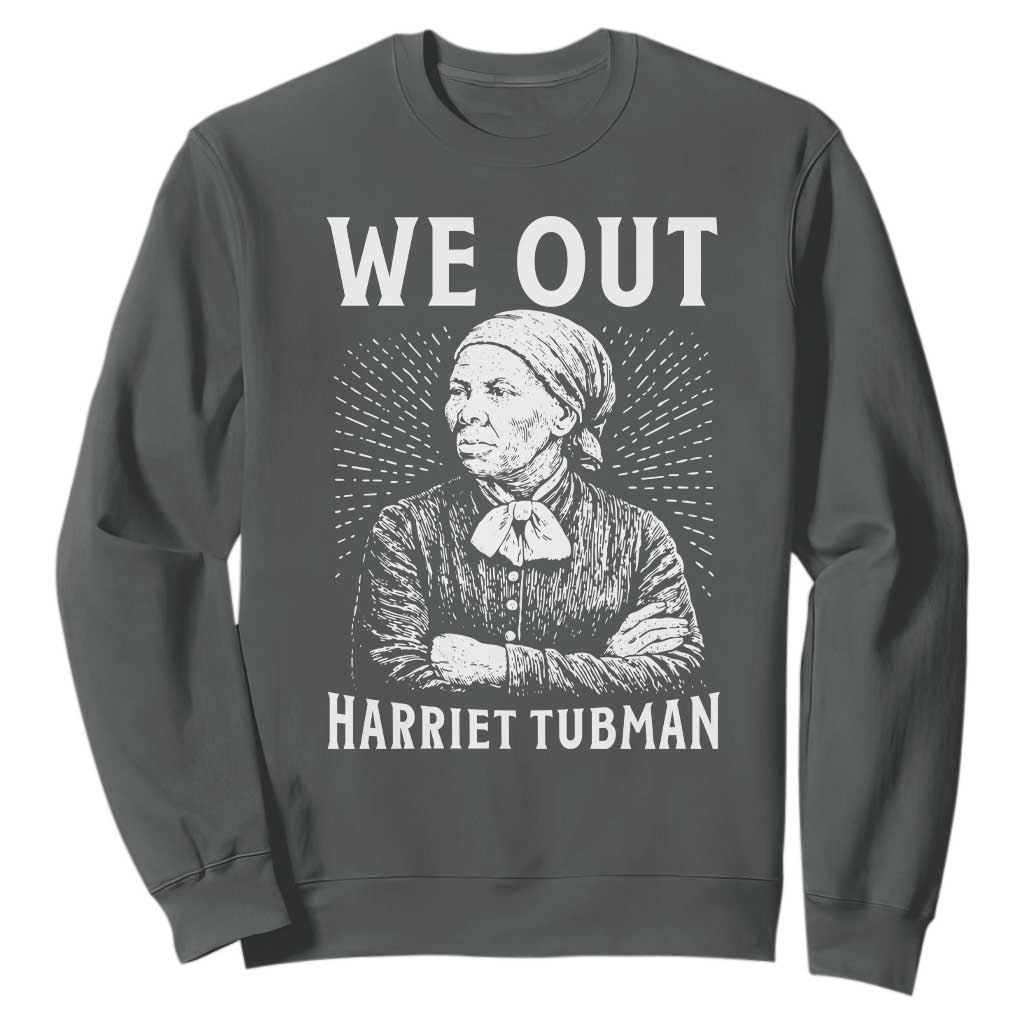We Out Harriet Tubman Sweatshirt Black Women Empowerment