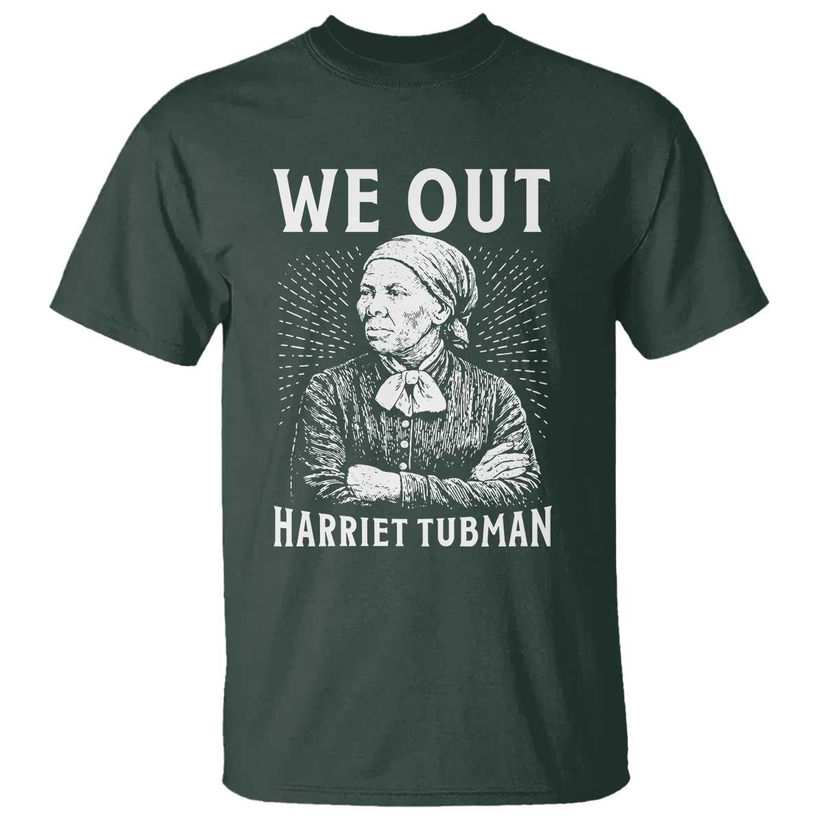 We Out Harriet Tubman T Shirt Black Women Empowerment