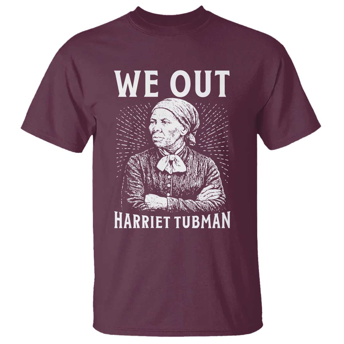 We Out Harriet Tubman T Shirt Black Women Empowerment