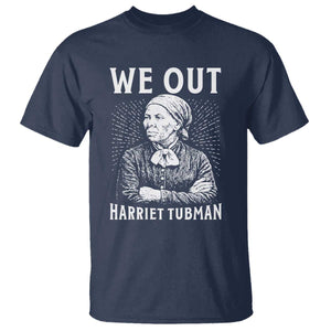 We Out Harriet Tubman T Shirt Black Women Empowerment