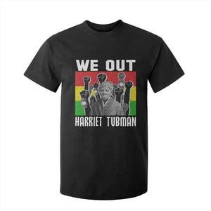 Harriet Tubman T Shirt For Kid We Out Women Empowerment Quote - African Pride