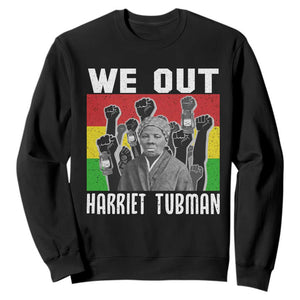Harriet Tubman Sweatshirt We Out Women Empowerment Quote - African Pride
