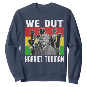 Harriet Tubman Sweatshirt We Out Women Empowerment Quote - African Pride