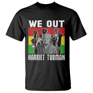 Harriet Tubman T Shirt We Out Women Empowerment Quote - African Pride