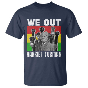 Harriet Tubman T Shirt We Out Women Empowerment Quote - African Pride