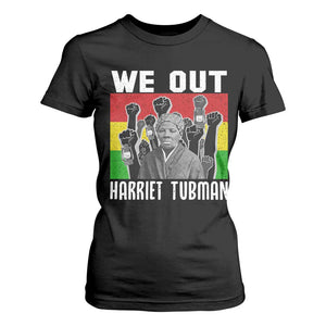Harriet Tubman T Shirt For Women We Out Women Empowerment Quote - African Pride