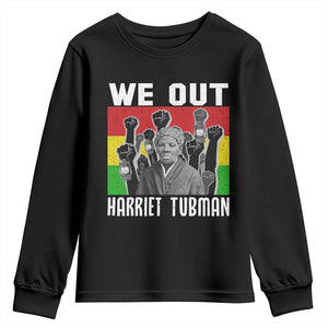 Harriet Tubman Youth Sweatshirt We Out Women Empowerment Quote - African Pride