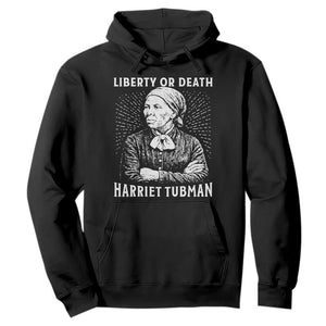 Harriet Tubman Liberty Or Death Hoodie Female Empowerment History Gift