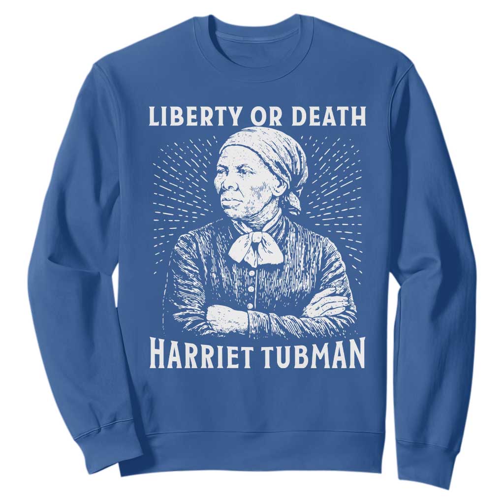 Harriet Tubman Liberty Or Death Sweatshirt Female Empowerment History Gift