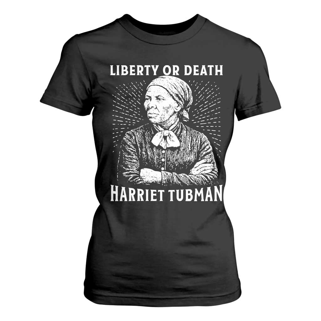 Harriet Tubman Liberty Or Death T Shirt For Women Female Empowerment History Gift