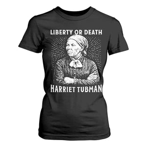 Harriet Tubman Liberty Or Death T Shirt For Women Female Empowerment History Gift