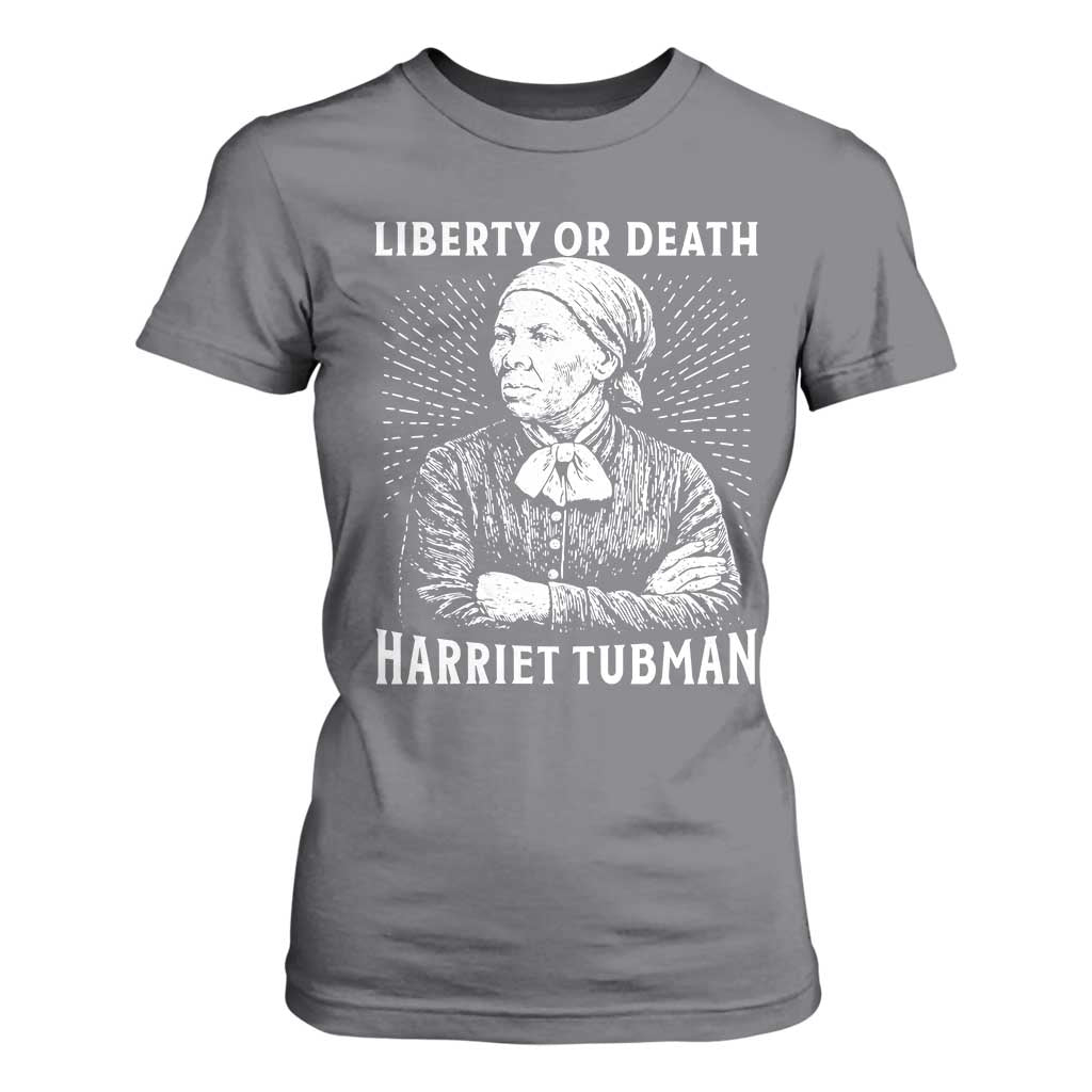 Harriet Tubman Liberty Or Death T Shirt For Women Female Empowerment History Gift