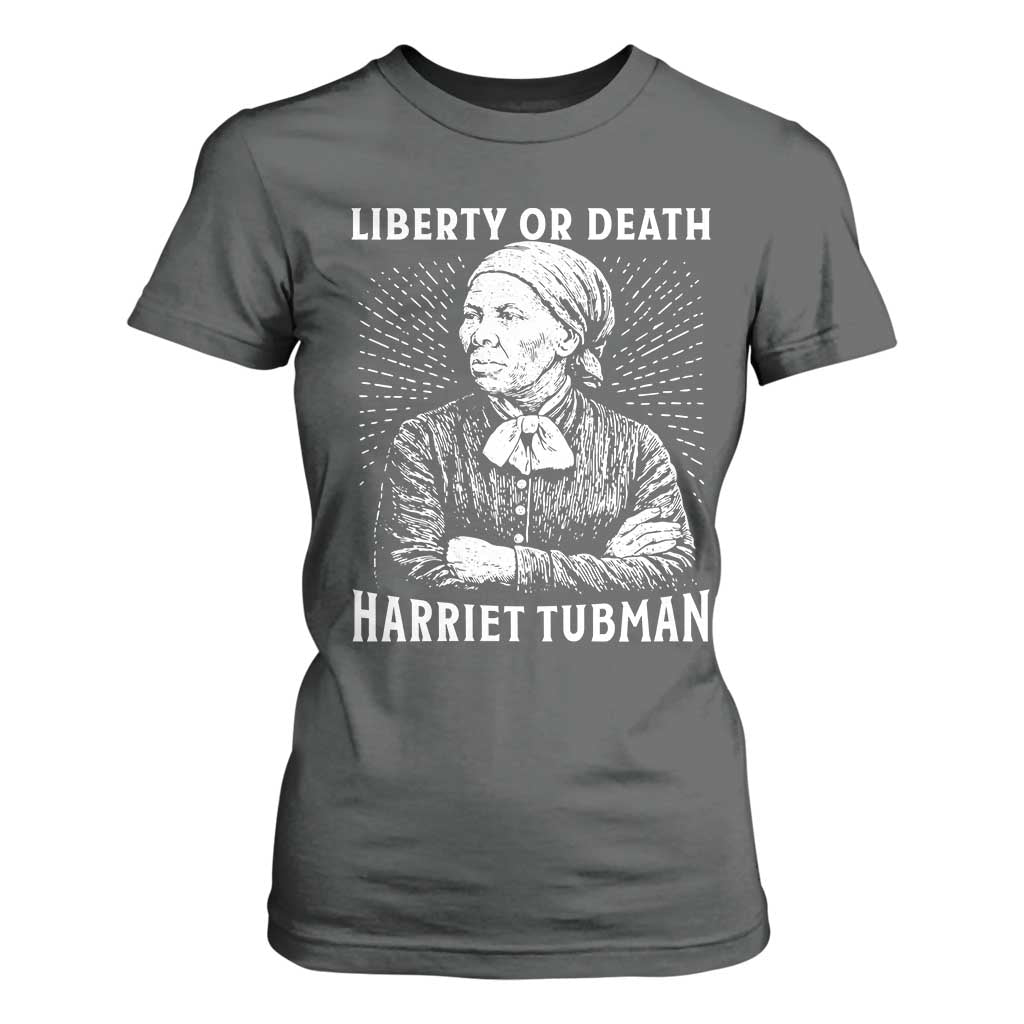 Harriet Tubman Liberty Or Death T Shirt For Women Female Empowerment History Gift