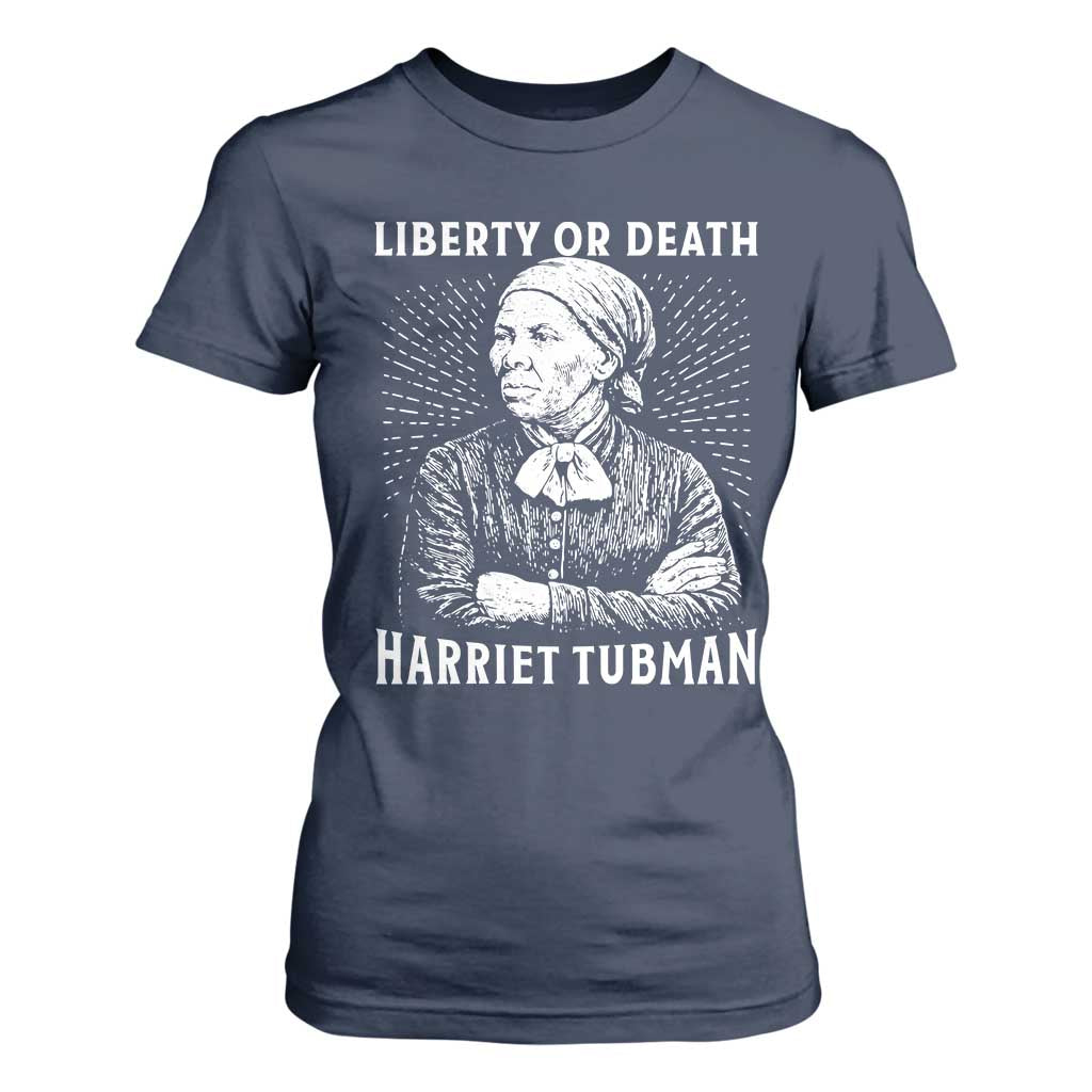 Harriet Tubman Liberty Or Death T Shirt For Women Female Empowerment History Gift