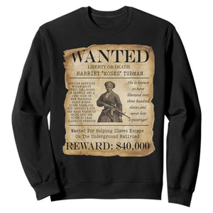Harriet Tubman Wanted Reward Poster Sweatshirt Liberty Or Death