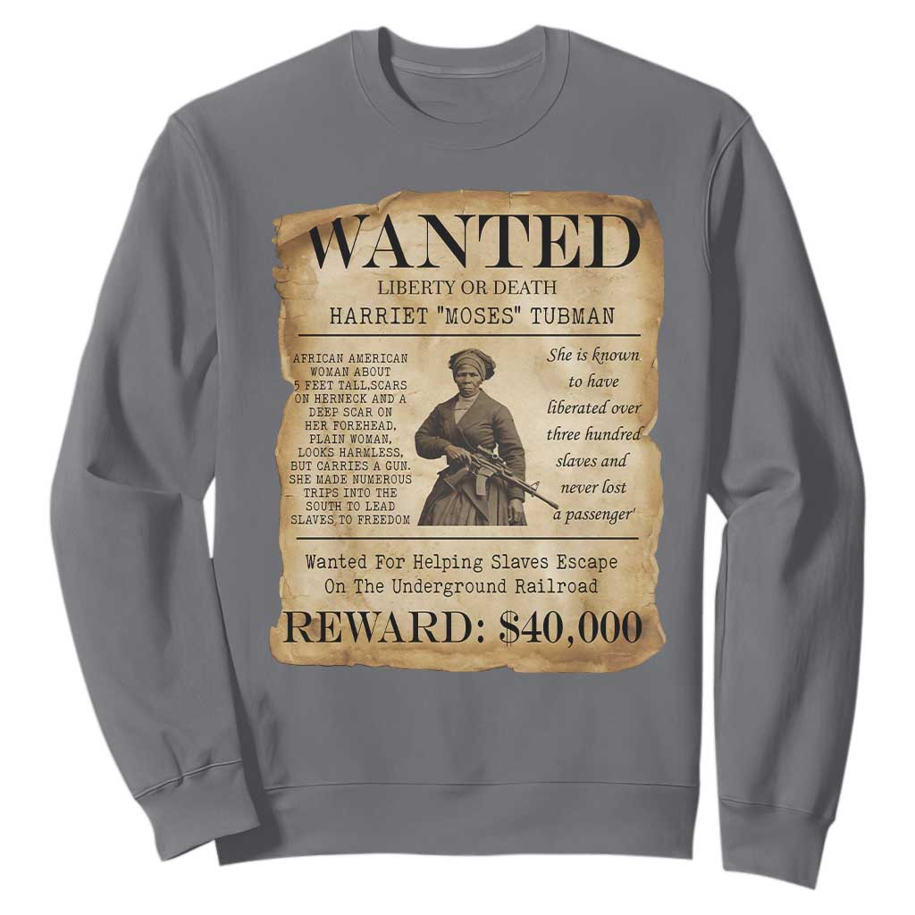 Harriet Tubman Wanted Reward Poster Sweatshirt Liberty Or Death