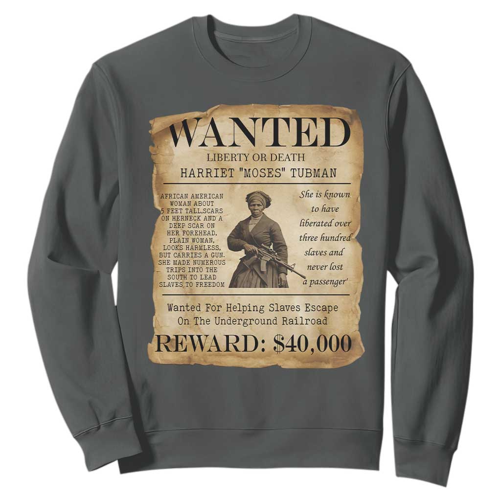 Harriet Tubman Wanted Reward Poster Sweatshirt Liberty Or Death