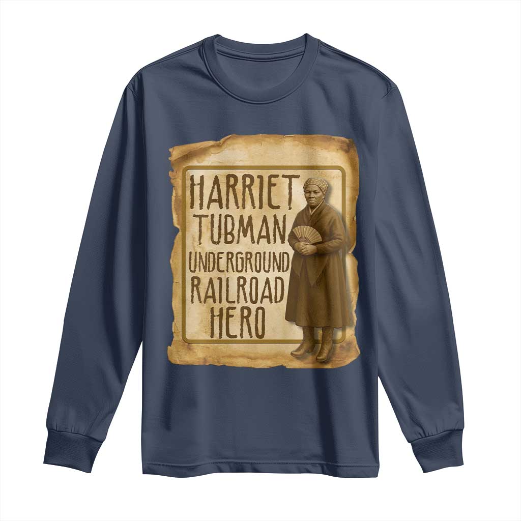 Underground Railroad Hero Harriet Tubman Long Sleeve Shirt Feminist History Gift