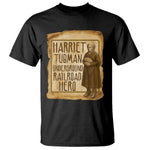 Underground Railroad Hero Harriet Tubman T Shirt Feminist History Gift