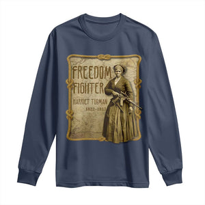 Harriet Tubman Freedom Fighter Long Sleeve Shirt Feminist History Gift
