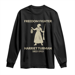 Harriet Tubman Freedom Fighter Long Sleeve Shirt History Lover Gift