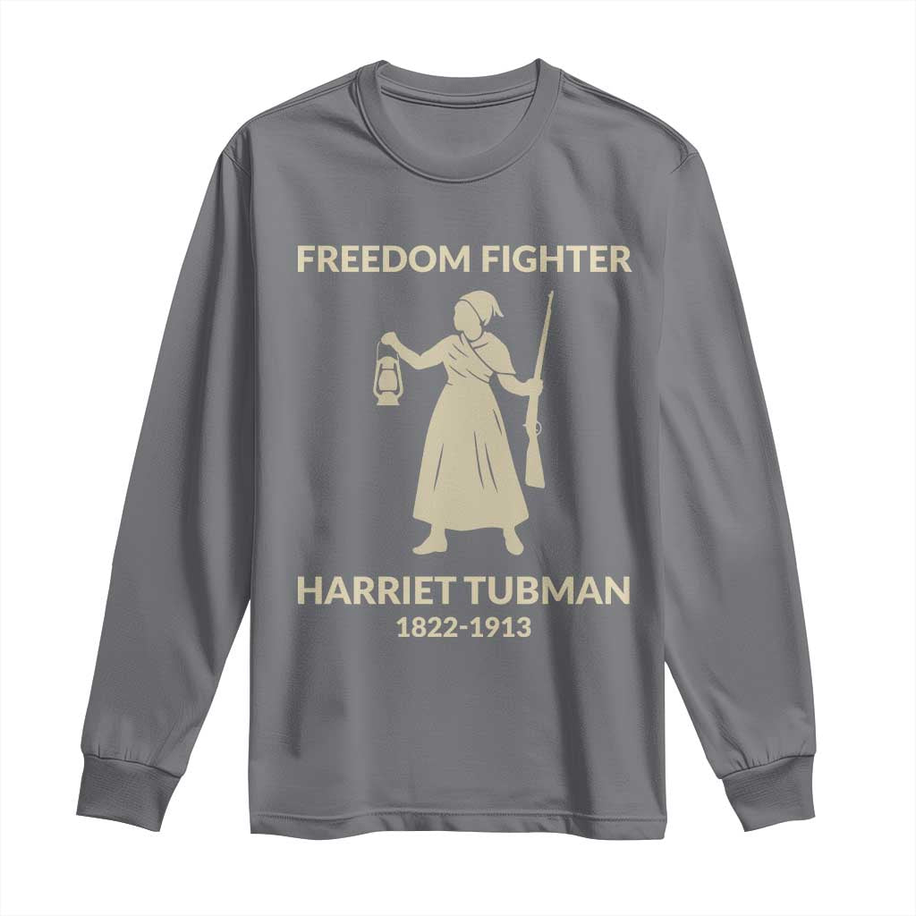 Harriet Tubman Freedom Fighter Long Sleeve Shirt History Lover Gift