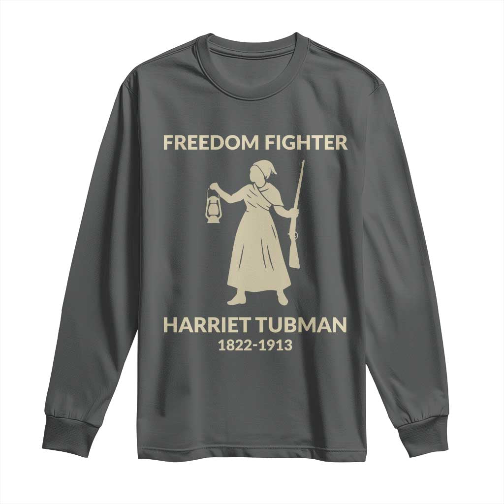 Harriet Tubman Freedom Fighter Long Sleeve Shirt History Lover Gift