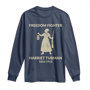 Harriet Tubman Freedom Fighter Long Sleeve Shirt History Lover Gift