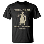 Harriet Tubman Freedom Fighter T Shirt History Lover Gift