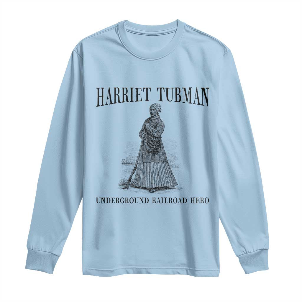 Harriet Tubman Long Sleeve Shirt Underground Railroad Freedom Leader