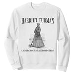 Harriet Tubman Sweatshirt Underground Railroad Freedom Leader