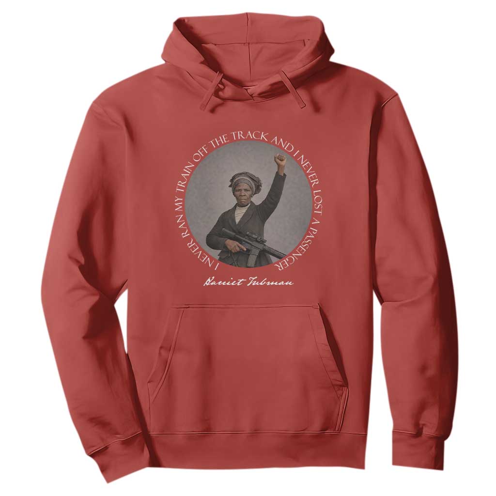Harriet Tubman Quote Hoodie I Never Ran My Train Off The Track