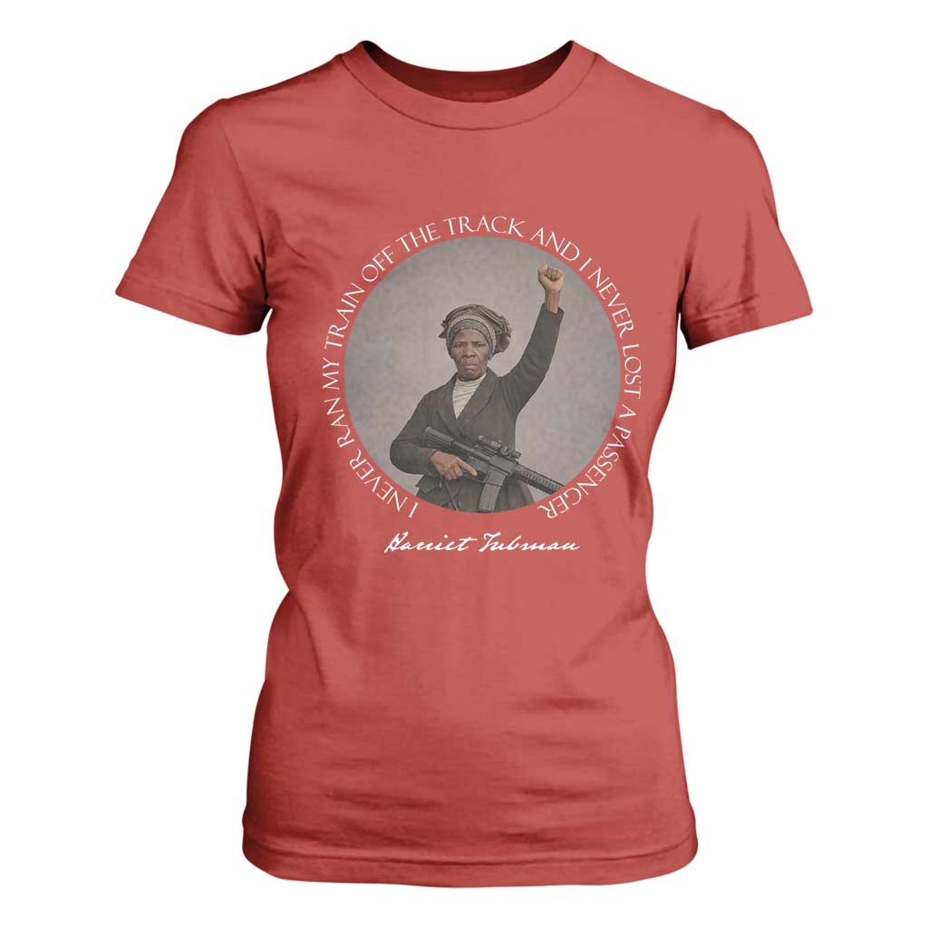 Harriet Tubman Quote T Shirt For Women I Never Ran My Train Off The Track